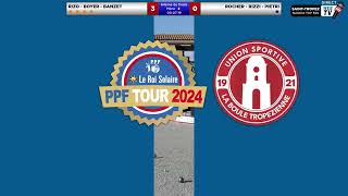 Web TV PPF TOUR 2024  National TOP 500 ST TROPEZ  Sortie de poules Equipe RIZO contre ROCHER [upl. by Cornel]