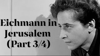 Hannah Arendts quotEichmann in Jerusalemquot Part 34 [upl. by Melcher264]