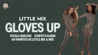 Little Mix  Gloves Up  Vocals Analysis [upl. by Nalda625]