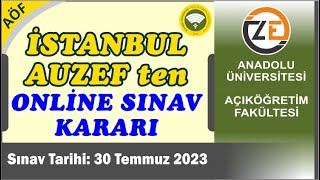 AÖF İstanbul Auzef Online Sınav Kararı Aldı 30 Temmuz 2023 [upl. by Affer]