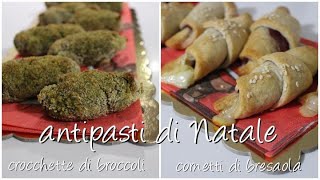 ANTIPASTI DI NATALE 2 Cornetti di Bresaola e Crocchette di Broccoli [upl. by Ynaffad]