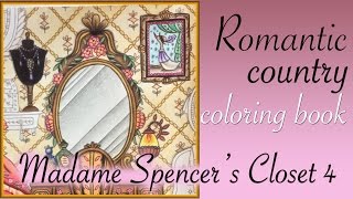 Madame Spencers Closet part 49  Romantic country 2nd coloring book [upl. by Cottrell]