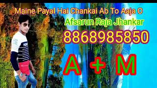 maine payal hai chankai ab to aaja o harjai Afsarun Raja Jhankar [upl. by Heindrick48]