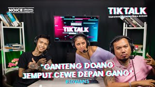 Ganteng Doang Jemput Cewe Depan Gang  Podcast TikTalk Eps 3 [upl. by Ferna652]