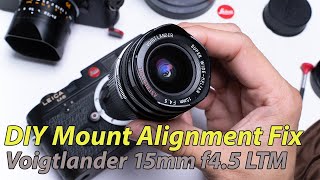 Voigtlander 15mm f45 Misaligned  a DIY fix for owners of Leica M Mount cameras [upl. by Atihana]