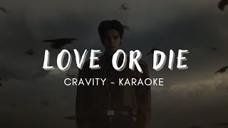 CRAVITY 크래비티  LOVE OR DIE KARAOKE LYRICS [upl. by Pittel135]