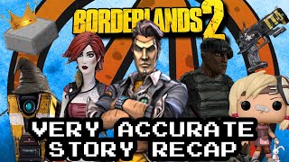 Borderlands 2 Very Accurate Story Recap [upl. by Adelice]