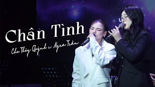 Chân Tình  Chu Thúy Quỳnh ft Myra Trần  Live at phòng trà Bến Thành [upl. by Yahsed]