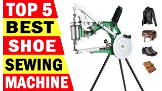 Top 5 Best Shoe Sewing Machine In 2024 [upl. by Anenahs228]