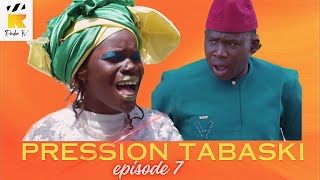 RADIA PRESSION TABASKI  EPISODE 7 [upl. by Notlrak]