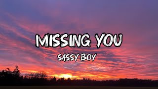 Sassy Boy  Missing you Official Lyrics Video [upl. by Auqenaj]