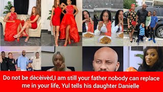 Dont take side Im still UR father nobody can replace me in your life Yul Edochie tells Danielle [upl. by Azer]