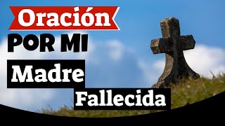 ✝️ Oración a mi madre fallecida 2024 [upl. by Jermain381]