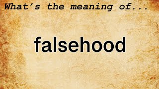 Falsehood Meaning  Definition of Falsehood [upl. by Hamford]