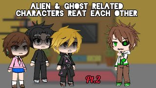 ALIEN amp GHOST RELATED Characters React Each Other Pt2 BEN 10 [upl. by Shaun]