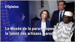 Le Musée de la parure expose le talent des artisans marocains [upl. by Seaden699]