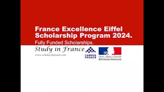 France Excellence Eiffel Scholarship Program 2024  Fully Funded Masters amp PhD Scholarships [upl. by Melvena]