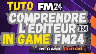 FM24 TOUT SAVOIR SUR LÉDITEUR INGAME FM24 [upl. by Buskus]