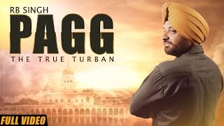 New Punjabi Songs 2016  Pagg  Official Video Hd  RB Singh  Latest Punjabi Songs 2016 [upl. by Jasen251]