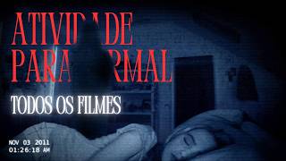 ATIVIDADE PARANORMAL  TODOS OS FILMES [upl. by Verada18]