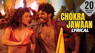 Lyrical Chokra Jawaan Full Song with Lyrics  Ishaqzaade  Arjun Kapoor  Habib Faisal [upl. by Tedi634]