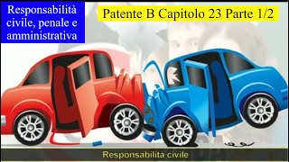 Patente B Capitolo 23 Parte 12  responsabilità civile penale e amministrativa [upl. by Culbertson]