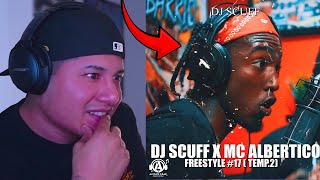 DJ Scuff ❌ MC Albertico  Freestyle 17  REACCION [upl. by Eisso440]