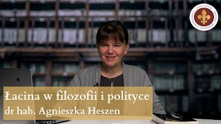 Łacina językiem filozofii i polityki  dr hab Agniesza Heszen [upl. by Kciremed]