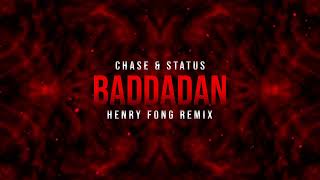 Chase amp Status  Baddadan Henry Fong Remix [upl. by Mirth730]