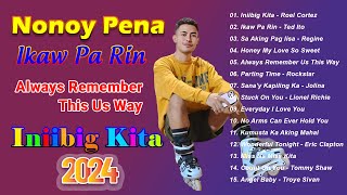 New NONOY PENA Top Cover Hits Songs 2024  Ikaw Pa Rin Always Remember This Us Way Iniibig Kita [upl. by Reidar]