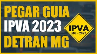 Como pegar guia IPVA 2023 de MINAS GERAIS no site do DETRAN MG [upl. by Tracie]