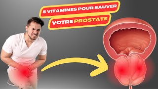 5 vitamines pour sauver la prostate  prostate solutions  prostate nutrition  prostate homme [upl. by Wyly]