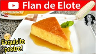 Cómo hacer FLAN DE ELOTE  Vicky Receta Facil [upl. by Ardnuasal]