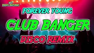 FOREVER YOUNG amp MORE CLUB BANGER DISCO REMIX  DjRanel Bacubac Remix [upl. by Rob]