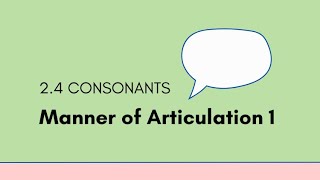 24 Consonants  Manner of Articulation 1 [upl. by Marguerite52]