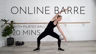 Online Barre Classes  20 Mins  With Pilates Small Ball  Quick amp Effective [upl. by Brad]