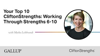 Your Top 10 CliftonStrengths Working Through Strengths 610 [upl. by Dahc]