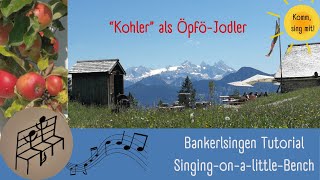 Bankerlsingen Kohler Jodler als ÖpföJodler Apfeljodler LernvideoTutorial Bad Ischl [upl. by Lehcin313]