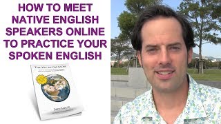 How to Meet Native Speakers Online To Practice Your Spoken English  Free Guide amp Lesson Followup [upl. by Eima640]