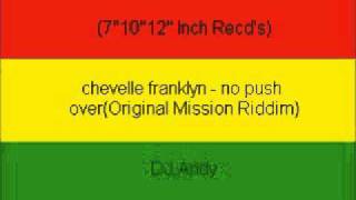 chevelle franklyn  no push overOriginal Mission Riddim [upl. by Ybot]