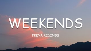 Freya Ridings  Weekends Lyrics🎵 [upl. by Bianchi]