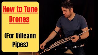 How to Tune Drones For Uilleann Pipes [upl. by Lazare]