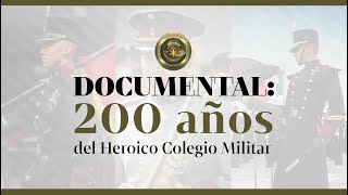 Documental 200 Años del Heroico Colegio Militar [upl. by Egdirdle]