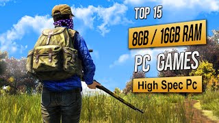 Top 15 Best High Spec Pc Games For 8GB RAM  16GB RAM  4GB VRAM 2024 [upl. by Mclyman]