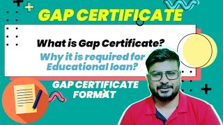 GAP CERTIFICATE IN EDUCATION LOAN WHAT IS GAP CERTIFICATE GAP CERTIFICATE FORMAT [upl. by Parish]