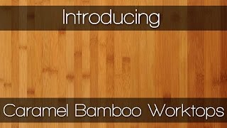 Caramel Bamboo  Wood Worktops by Worktop Express [upl. by Xyno]