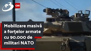 Mobilizare masivă a forțelor armate cu 90000 de militari NATO Nu toate lucrurile vor fi bune și f [upl. by Manton]