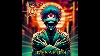 Los Ojos del Cyclope  quotDESAFIOSquot Versión 2 [upl. by Sokim668]