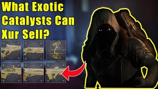 WHAT EXOTIC CATALYSTS CAN BE SOLD AT XUR IN DESTINY 2 THE FINAL SHAPE [upl. by Margreta770]