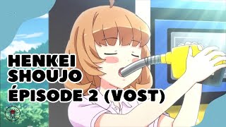 Henkei Shoujo  épisode 02 VOSTFRHD [upl. by Bunns]